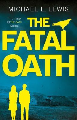 The Fatal Oath(English, Paperback, Lewis Michael L.)
