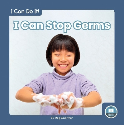 I Can Do It! I Can Stop Germs(English, Hardcover, Gaertner Meg)
