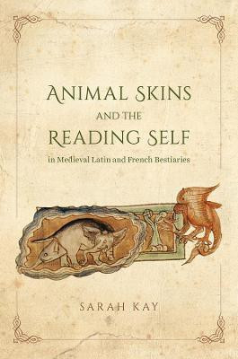 Animal Skins and the Reading Self in Medieval Latin and French Bestiaries(English, Hardcover, Kay Sarah)