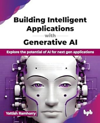 Building Intelligent Applications with Generative AI(English, Paperback, Ramhorry Yattish)