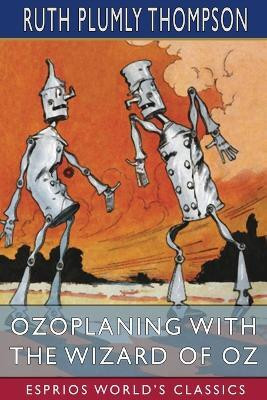 Ozoplaning with the Wizard of Oz (Esprios Classics)(English, Paperback, Thompson Ruth Plumly)
