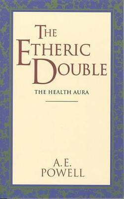 The Etheric Double(English, Paperback, Powell A. E.)