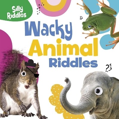 Wacky Animal Riddles(English, Hardcover, Sautter A. J.)