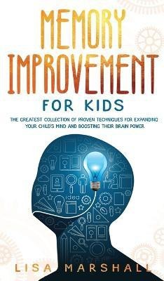 Memory Improvement For Kids(English, Hardcover, Marshall Lisa)