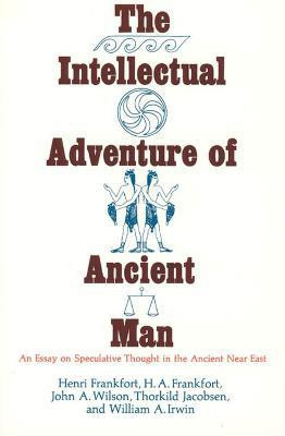 The Intellectual Adventure of Ancient Man(English, Paperback, Frankfort Henri)