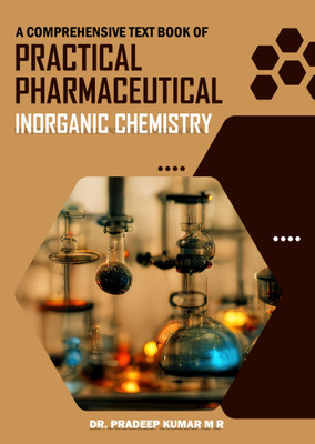 A Comprehensive Text Book of Practical Pharmaceutical Inorganic Chemistry(Paperback, Dr. Pradeep Kumar M.R.)