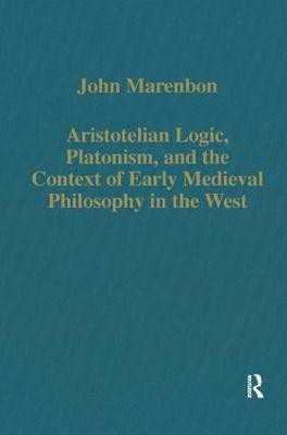 Aristotelian Logic, Platonism, and the Context of Early Medieval Philosophy in the West(English, Hardcover, Marenbon John)
