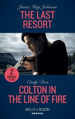 The Last Resort / Colton In The Line Of Fire(English, Paperback, Johnson Janice Kay)