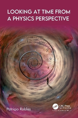 Looking at Time from a Physics Perspective(English, Hardcover, Robles Patricio)