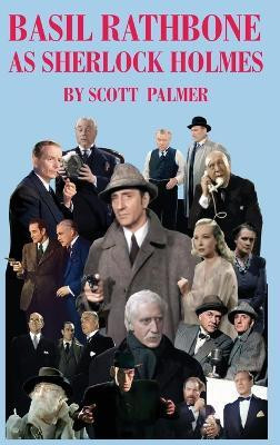 Basil Rathbone as Sherlock Holmes(English, Hardcover, Palmer Scott V)