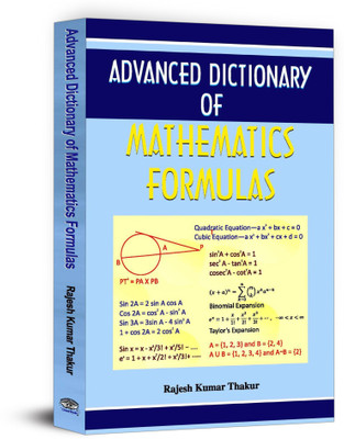 Advanced Dictionary of Mathematics Formulas  - Dictionary Book for All 1 Edition(English, Book, Thakur Rajesh Kumar)