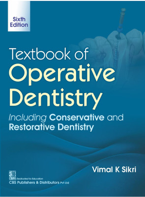 TEXTBOOK OF OPERATIVE DENTISTRY INCLUDING CONSERVATIVE AND RESTORATIVE DENTISTRY 6ED (PB 2026)(Paperback, VIMAL K SIKRI)