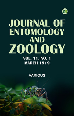 Journal of Entomology and Zoology, Vol. 11, No. 1, March 1919(Paperback, Various)