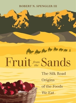 Fruit from the Sands(English, Paperback, Spengler Robert N. III)