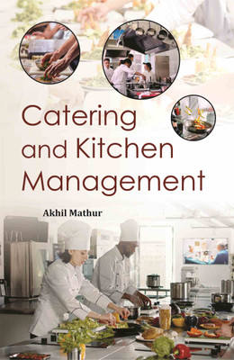 Catering and Kitchen Management  - Catering and Kitchen Management(Hardcover, Akhil Mathur)