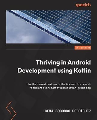 Thriving in Android Development Using Kotlin(English, Paperback, Rodriguez Gema Socorro)