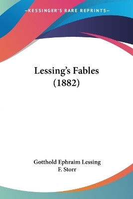 Lessing's Fables (1882)(English, Paperback, Lessing Gotthold Ephraim)