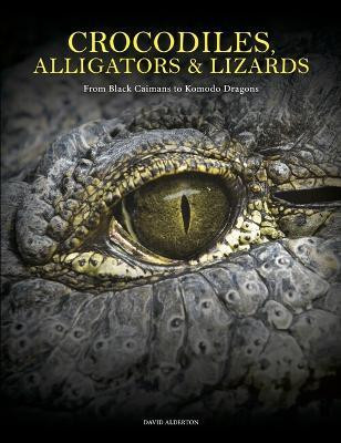 Crocodiles, Alligators & Lizards(English, Hardcover, Alderton David)