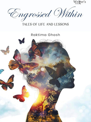 Engrossed Within: Tales of life and lessons(Paperback, Raktima Ghosh)