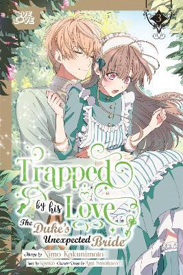 Trapped By His Love: The Duke's Unexpected Bride, Volume 3(English, Paperback, Kotoko Nimo)