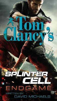 Tom Clancy's Splinter Cell: Endgame(English, Paperback, Michaels David)