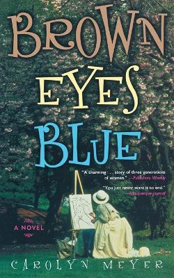 Brown Eyes Blue(English, Paperback, Meyer Carolyn)