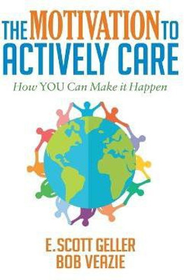The Motivation to Actively Care(English, Paperback, Geller E. Scott)
