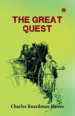The Great Quest(English, Paperback, Hawes Charles Boardman)