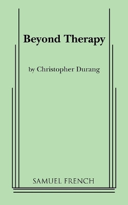 Beyond Therapy(English, Paperback, Durang Christopher)