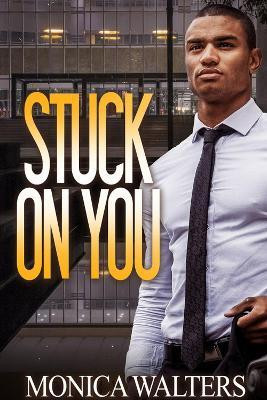 Stuck On You(English, Paperback, Walters Monica)