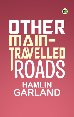 Other Main-Travelled Roads(Paperback, Hamlin Garland)
