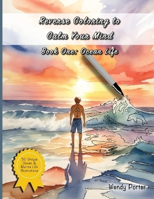Reverse Coloring to Calm Your Mind Book One(English, Paperback, Porter)