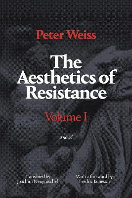 The Aesthetics of Resistance, Volume I(English, Paperback, Weiss Peter)