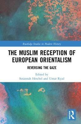 The Muslim Reception of European Orientalism(English, Hardcover, unknown)
