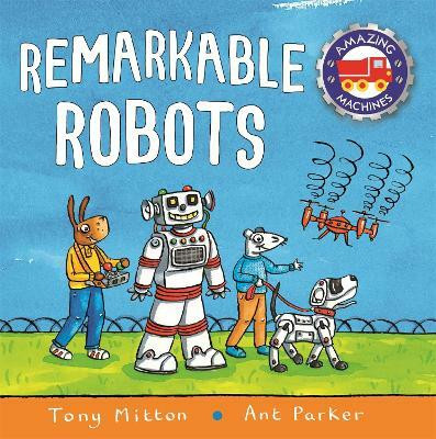 Amazing Machines: Remarkable Robots(English, Board book, Mitton Tony)
