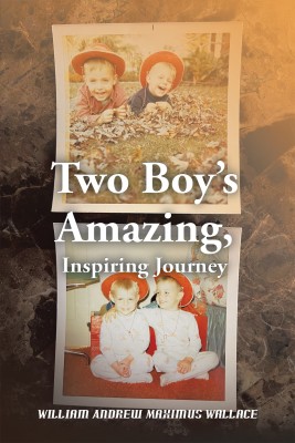 Two Boy's Amazing, Inspiring Journey(English, Hardcover, Wallace William Andrew Maximus)