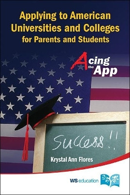 Applying To American Universities And Colleges For Parents And Students: Acing The App(English, Paperback, Flores Krystal)