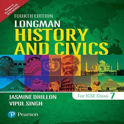 Longman History & Civics - 2017 (4E) for ICSE Class 7(English, Paperback, Jasmine Dhillon, Vipul Singh)
