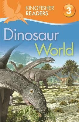Kingfisher Readers: Dinosaur World (Level 3: Reading Alone with Some Help)(English, Paperback, Llewellyn Claire)