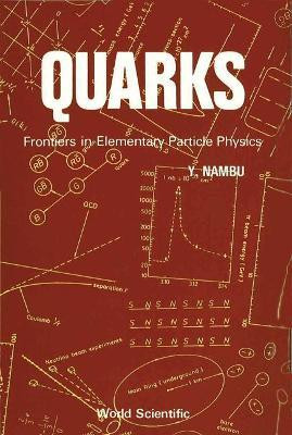 Quarks: Frontiers In Elementary Particle Physics(English, Hardcover, Nambu Yoichiro)