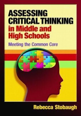 Assessing Critical Thinking in Middle and High Schools(English, Paperback, Stobaugh Rebecca)