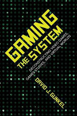 Gaming the System(English, Electronic book text, Gunkel David J.)