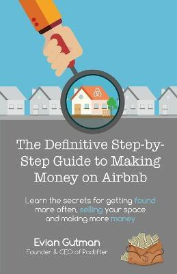 The Definitive Step-by-Step Guide to Making Money on Airbnb(English, Paperback, Gutman Evian)