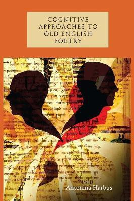 Cognitive Approaches to Old English Poetry(English, Hardcover, Harbus Antonina)