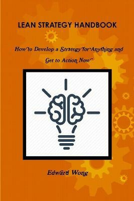 Lean Strategy Handbook(English, Paperback, Wong Edward)