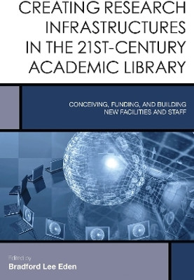 Creating Research Infrastructures in the 21st-Century Academic Library(English, Paperback, unknown)