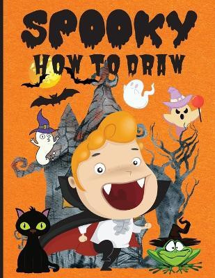 Spooky How to Draw(English, Paperback, Wilrose Philippa)