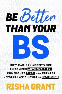 Be Better Than Your BS(English, Paperback, Grant Risha)