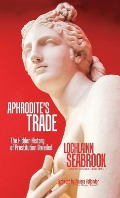 Aphrodite's Trade(English, Hardcover, Seabrook Lochlainn)