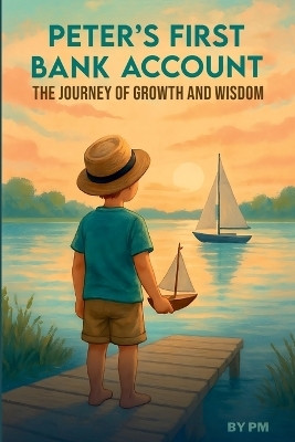 Peter's first Bank Account, The Journey of Growth And Wisdom(English, Paperback, McIntyre Peter)